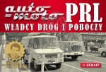 Auto - Moto PRL. Władcy dróg i poboczy. Album. Demart.