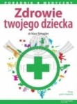 Zdrowie Twojego Dziecka. Poradnik. Hachette.