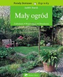 Mały ogród. Poradnik.