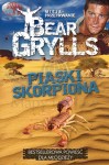 Misja: przetrwanie - Piaski skorpiona. Bear Grylls