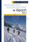 Alpy /  Narciarstwo Wysokogórskie w Alpach, tom I. Bill O'Connor. Przewodnik