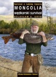 Mongolia - wędkarski survival. Survival z ludzką twarzą. Rewasz