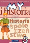 My i historia. Historia i społeczeństwo. Podręcznik dla klasy 5. Demart