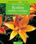 Rośliny szybko rosnące. Poradnik.