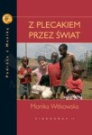 Z plecakiem przez świat. Podróże z Moniką 