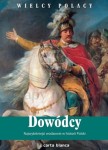 Dowódcy. Najwybitniejsi wodzowie w historii Polski. Album