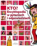 Kto? Encyklopedia w pytaniach i odpowiedziach.