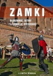 Zamki. Warownie, bitwy i turnieje rycerskie. Album. Carta Blanca